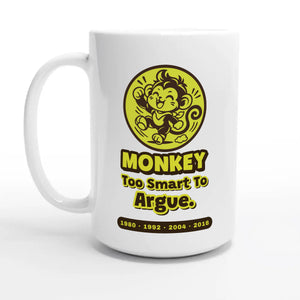 Monkey • Too Smart To Argue — 15oz coffee mug, other side