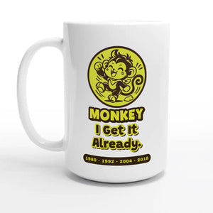 Monkey • I Get It Already — 15oz coffee mug, other side