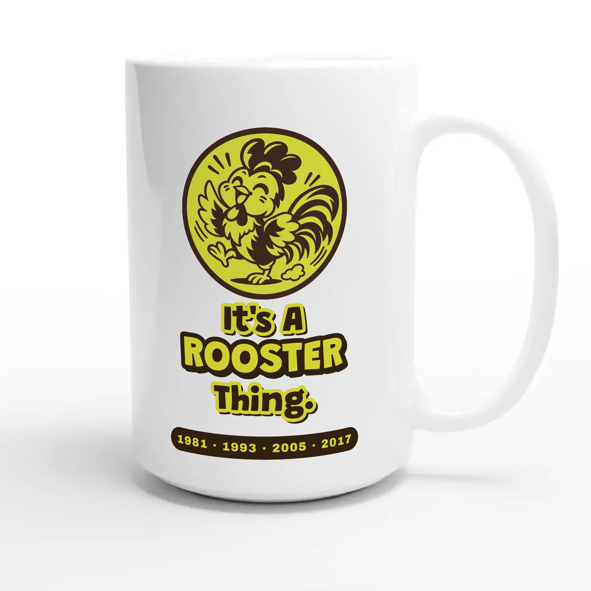 It’s A Rooster Thing — cute 15oz white coffee mug