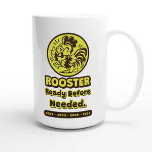 Rooster • Ready Before Needed — cute 15oz white coffee mug