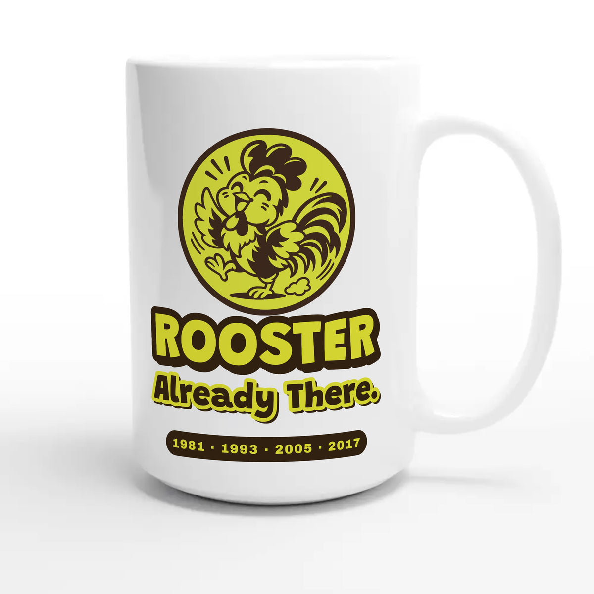 Rooster • Already There — cute 15oz white coffee mug