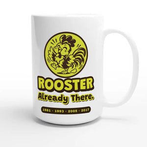 Rooster • Already There — cute 15oz white coffee mug
