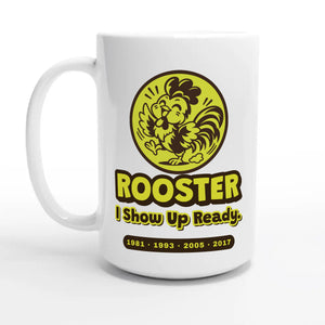 Rooster • I Show Up Ready — 15oz coffee mug, other side