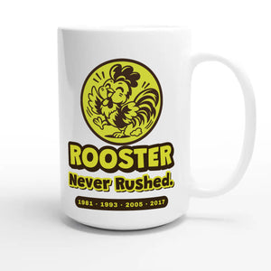 Rooster • Never Rushed — cute 15oz white coffee mug