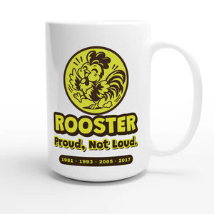 Rooster • Proud, Not Loud — funny 15oz white coffee mug