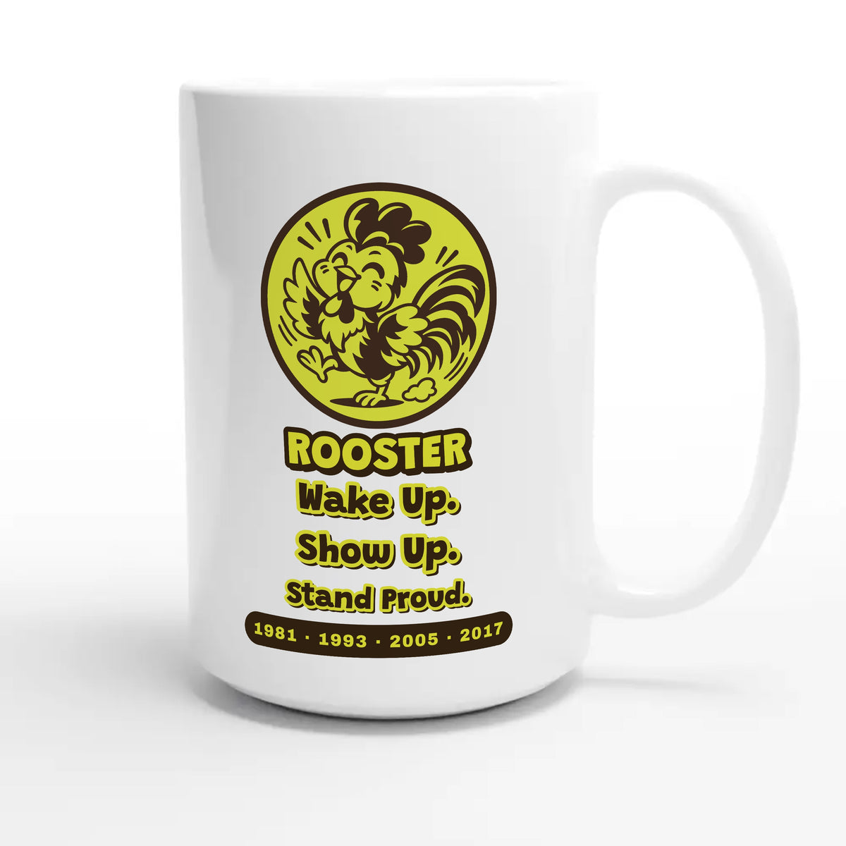 Rooster • Wake Up. Show Up. Stand Proud — cute 15oz white coffee mug