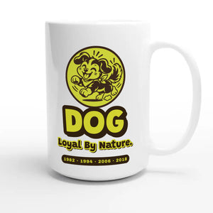 Dog • Loyal By Nature — cute 15oz white coffee mug