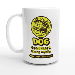 Dog • Good Heart. Strong Loyalty — 15oz coffee mug, other side