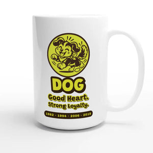 Dog • Good Heart. Strong Loyalty — cute 15oz white coffee mug