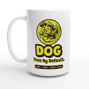 Dog • True By Default — 15oz coffee mug, other side