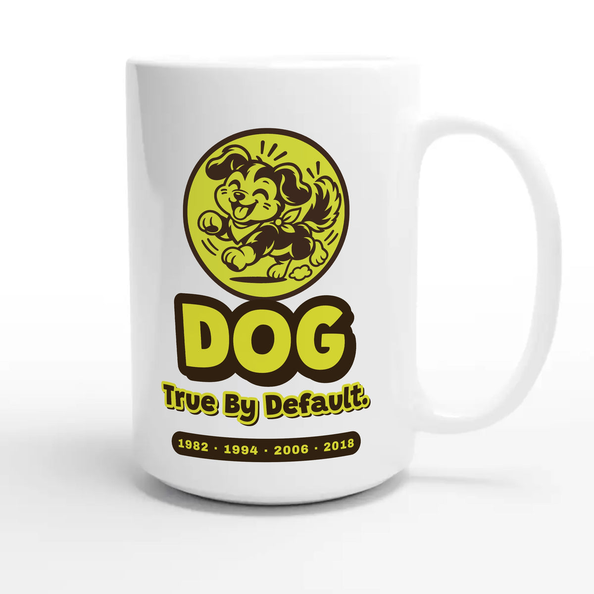 Dog • True By Default — cute 15oz white coffee mug