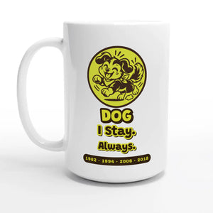 Dog • I Stay. Always — 15oz coffee mug, other side