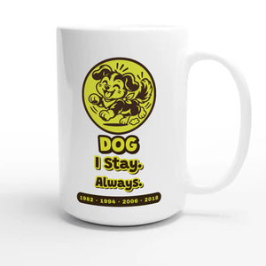 Dog • I Stay. Always — cute 15oz white coffee mug