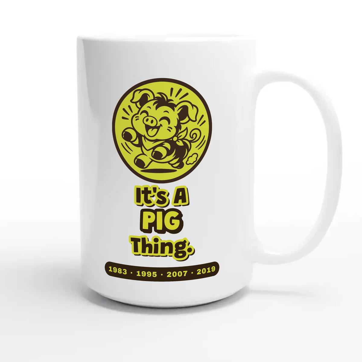 It’s A Pig Thing — cute 15oz white coffee mug