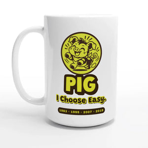 Pig • I Choose Easy — 15oz coffee mug, other side