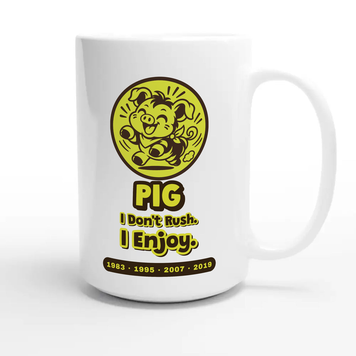 Pig • I Don’t Rush. I Enjoy — funny 15oz white coffee mug