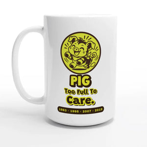 Pig • Too Full To Care — 15oz coffee mug, other side