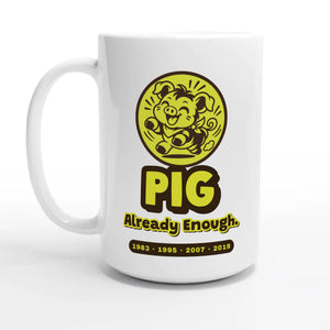 Pig • Already Enough — 15oz coffee mug, other side