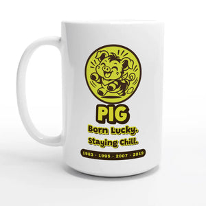 Pig • Born Lucky. Staying Chill — 15oz coffee mug, other side