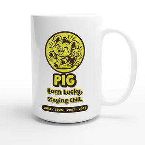 Pig • Born Lucky. Staying Chill — cute 15oz white coffee mug