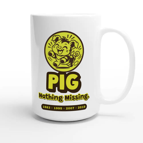 Pig • Nothing Missing — cute 15oz white coffee mug
