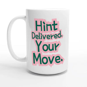 Hint Delivered. Your Move — 15oz coffee mug, other side