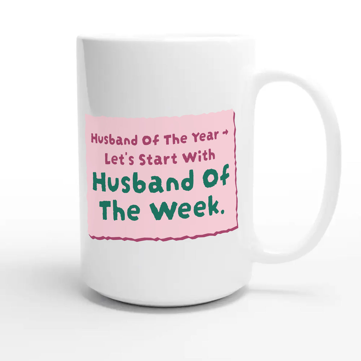 Husband Of The Year → Let’s Start With Husband Of The Week — funny 15oz white coffee mug