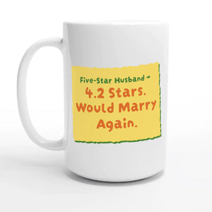 Five-star Husband → 4.2 Stars. Would Marry Again — 15oz coffee mug, other side