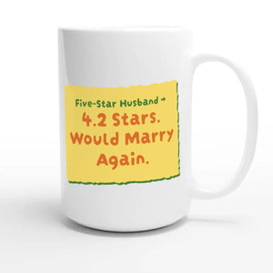 Five-star Husband → 4.2 Stars. Would Marry Again — funny 15oz white coffee mug
