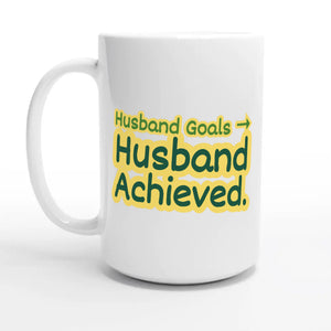 Husband Goals → Husband Achieved — 15oz coffee mug, other side