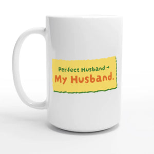 Perfect Husband → My Husband — 15oz coffee mug, other side