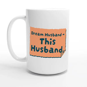 Dream Husband → This Husband — 15oz coffee mug, other side
