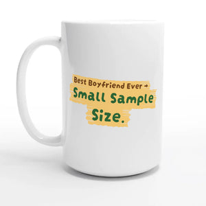 Best Boyfriend Ever → Small Sample Size — 15oz coffee mug, other side